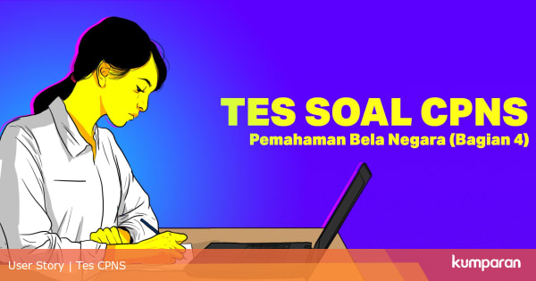 TES SOAL CPNS Pemahaman Bela Negara Bagian 4 kumparan com TES SOAL CPNS Pemahaman Bela Negara Bagian 4 kumparan com